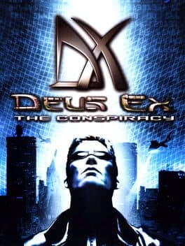 Deus Ex: The Conspiracy •Deus Ex