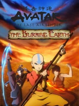 Avatar: The Last Airbender – The Burning Earth •Avatar: The Legend of Aang – The Burning Earth