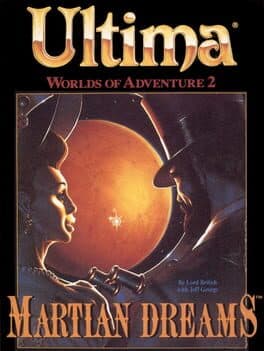 Ultima: Worlds of Adventure 2: Martian Dreams