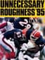 Unnecessary Roughness '95