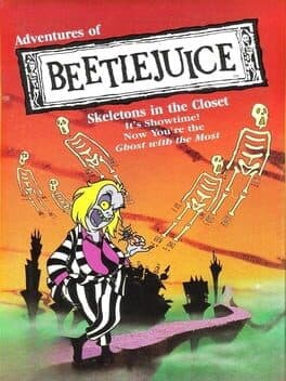 Beetlejuice in: Skeletons in the Closet