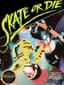 Skate or Die!