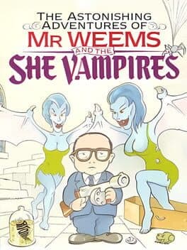 The Astonishing Adventures of Mr. Weems and the She Vampires